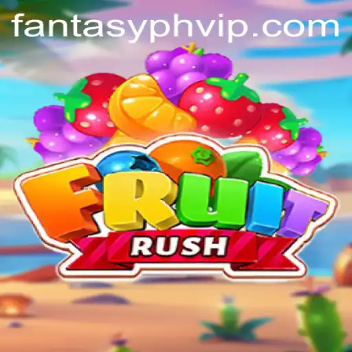 Exploring FruitRush: An Immersive Gaming Experience with FANTASYPH