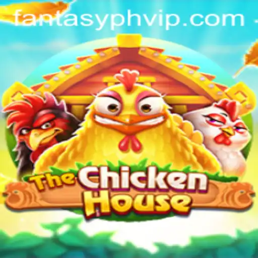 The Adventurous World of TheChickenHouse in FANTASYPH